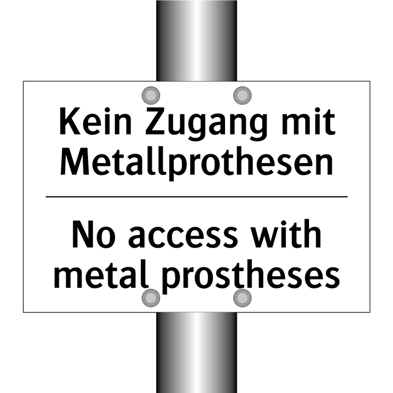 Kein Zugang mit Metallprothesen/.../ - No access with metal prostheses/.../
