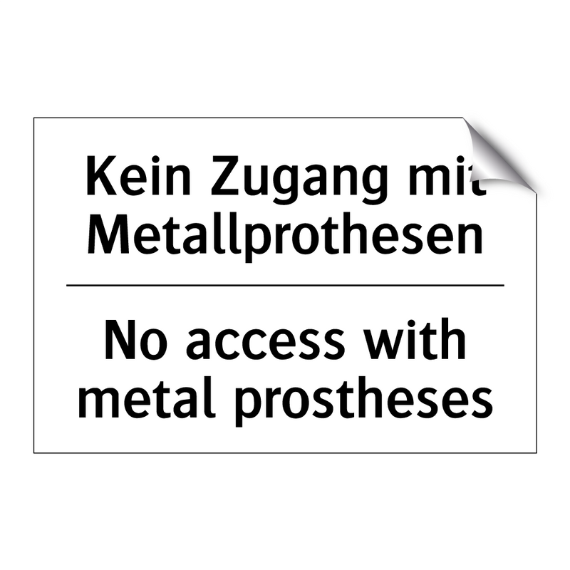 Kein Zugang mit Metallprothesen/.../ - No access with metal prostheses/.../