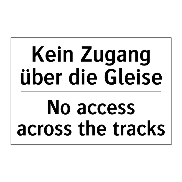 Kein Zugang über die Gleise - No access across the tracks