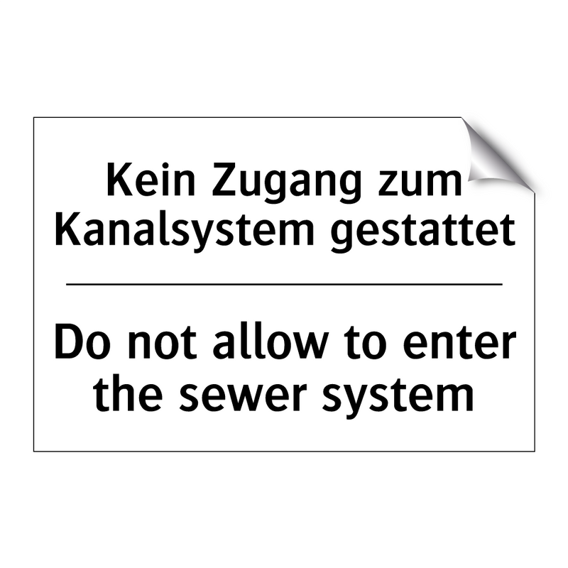 Kein Zugang zum Kanalsystem gestattet/.../ - Do not allow to enter the sewer /.../