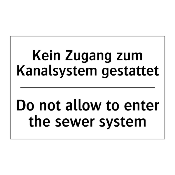 Kein Zugang zum Kanalsystem gestattet/.../ - Do not allow to enter the sewer /.../