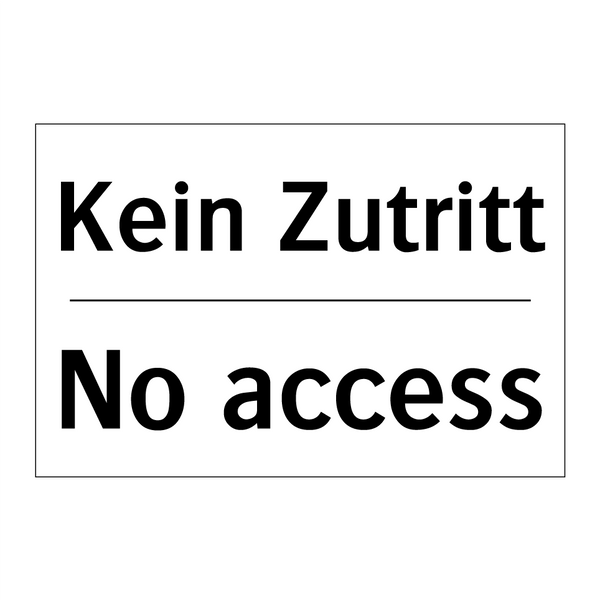 Kein Zutritt - No access
