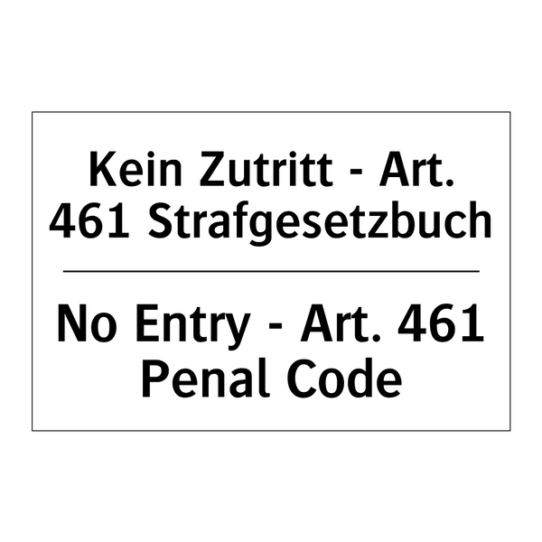 Kein Zutritt - Art. 461 Strafgesetzbuch/.../ - No Entry - Art. 461 Penal Code