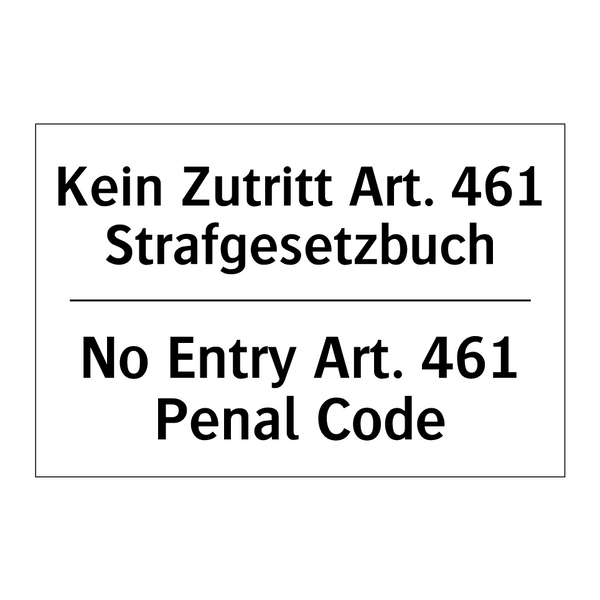 Kein Zutritt Art. 461 Strafgesetzbuch/.../ - No Entry Art. 461 Penal Code