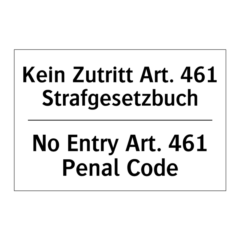 Kein Zutritt Art. 461 Strafgesetzbuch/.../ - No Entry Art. 461 Penal Code