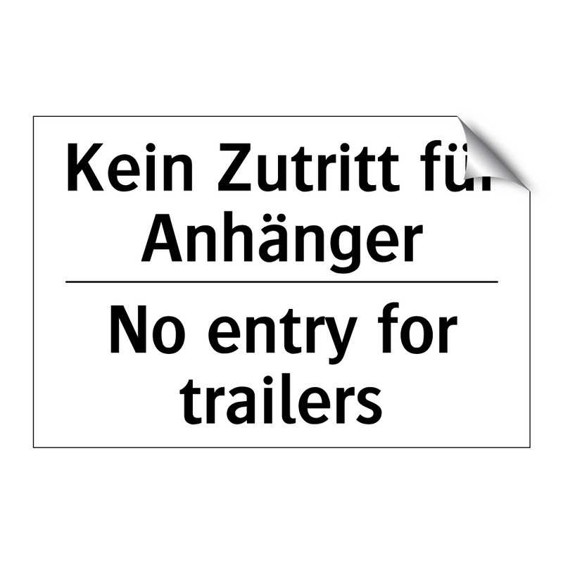 Kein Zutritt für Anhänger - No entry for trailers