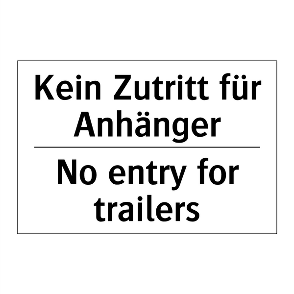 Kein Zutritt für Anhänger - No entry for trailers