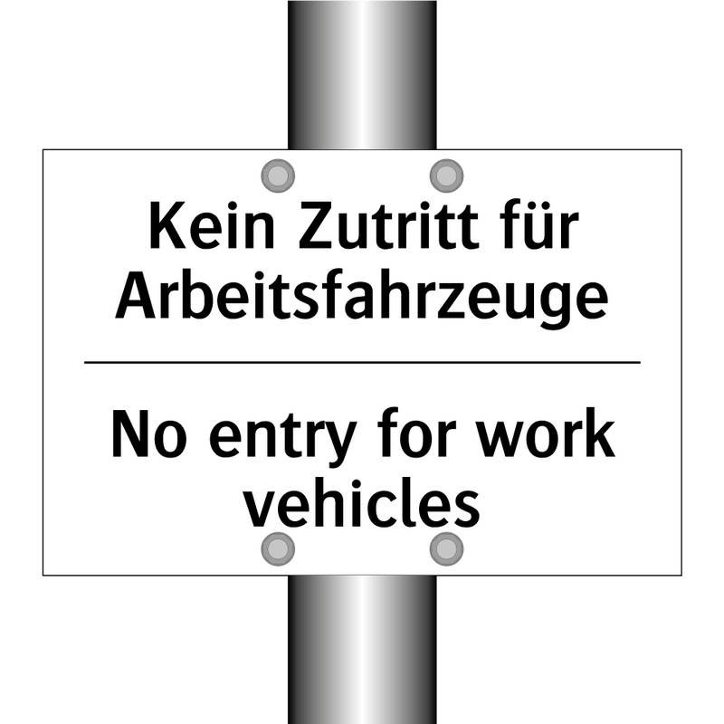Kein Zutritt für Arbeitsfahrzeuge/.../ - No entry for work vehicles