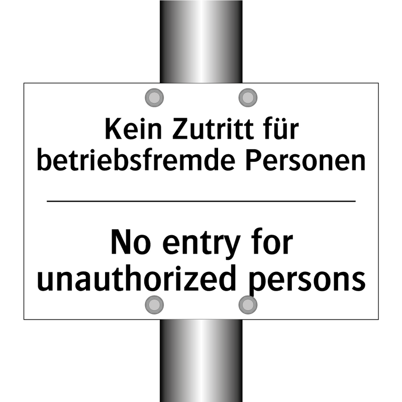 Kein Zutritt für betriebsfremde /.../ - No entry for unauthorized persons/.../
