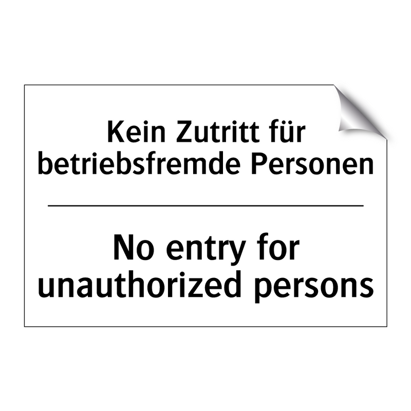 Kein Zutritt für betriebsfremde /.../ - No entry for unauthorized persons/.../