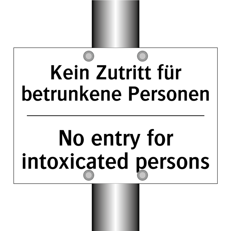 Kein Zutritt für betrunkene Personen/.../ - No entry for intoxicated persons/.../