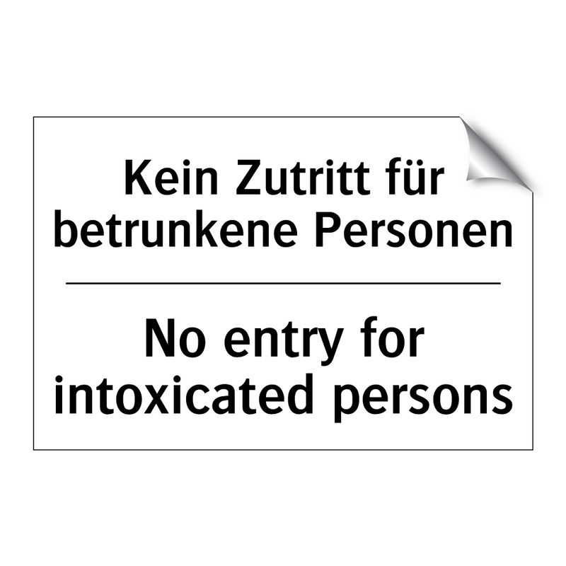 Kein Zutritt für betrunkene Personen/.../ - No entry for intoxicated persons/.../