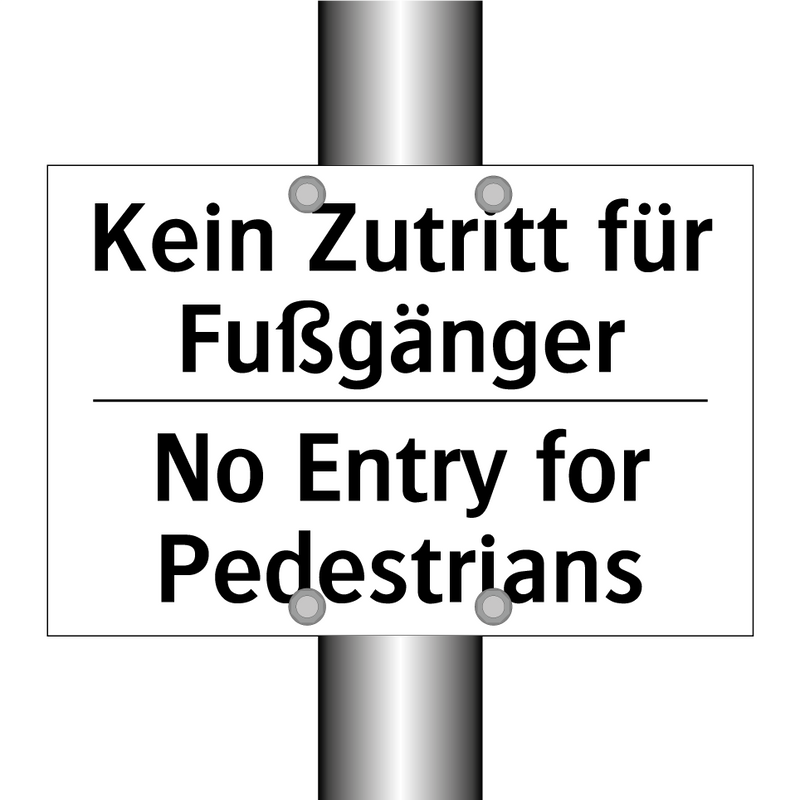 Kein Zutritt für Fußgänger - No Entry for Pedestrians