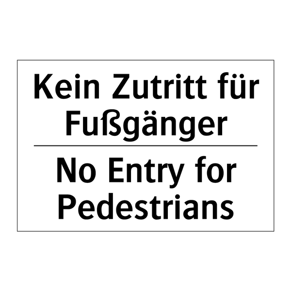 Kein Zutritt für Fußgänger - No Entry for Pedestrians