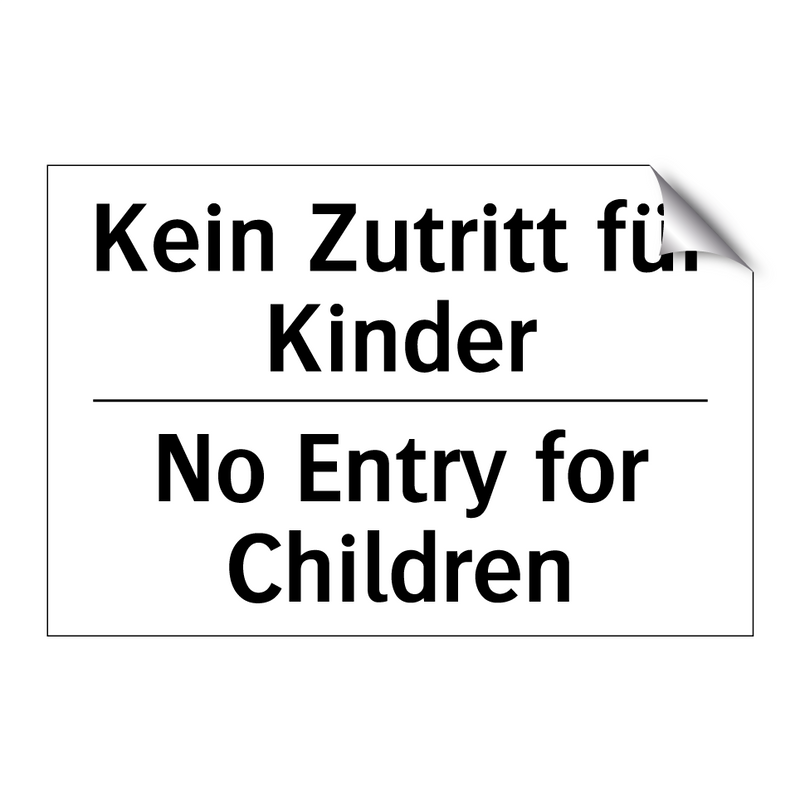 Kein Zutritt für Kinder - No Entry for Children