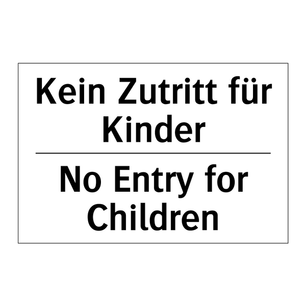 Kein Zutritt für Kinder - No Entry for Children