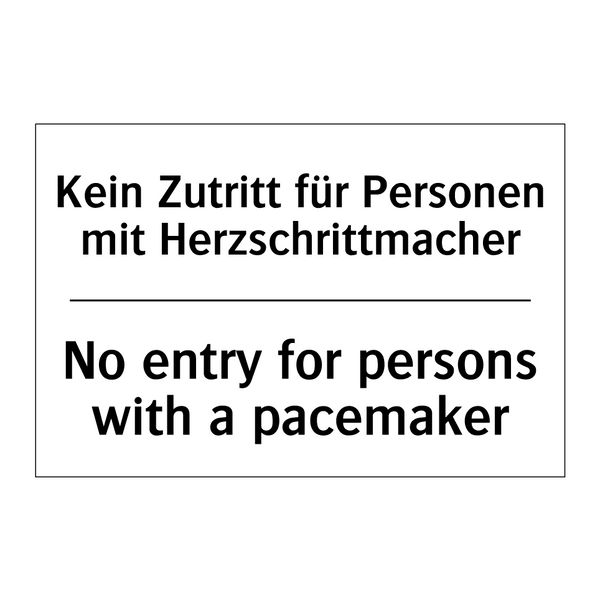 Kein Zutritt für Personen mit /.../ - No entry for persons with a pacemaker/.../