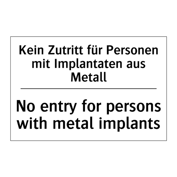 Kein Zutritt für Personen mit /.../ - No entry for persons with metal /.../