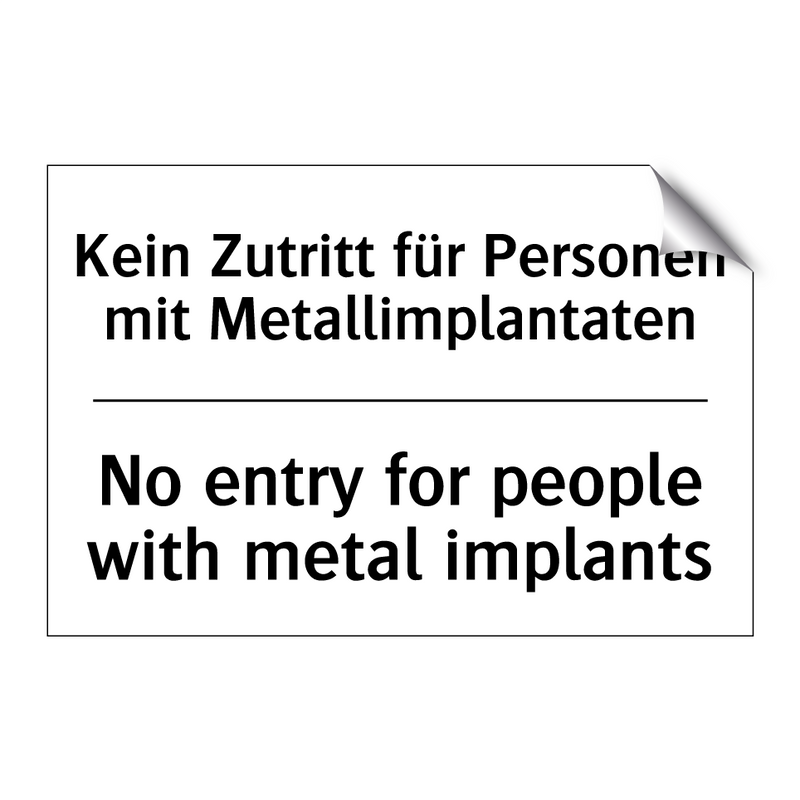 Kein Zutritt für Personen mit /.../ - No entry for people with metal /.../