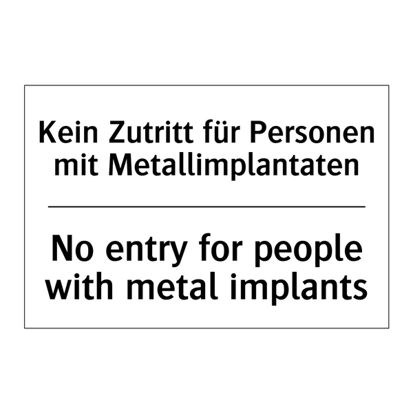 Kein Zutritt für Personen mit /.../ - No entry for people with metal /.../