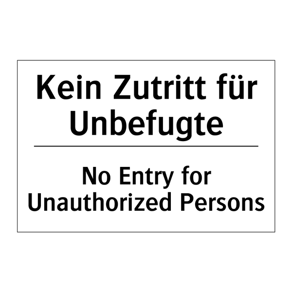 Kein Zutritt für Unbefugte - No Entry for Unauthorized Persons/.../
