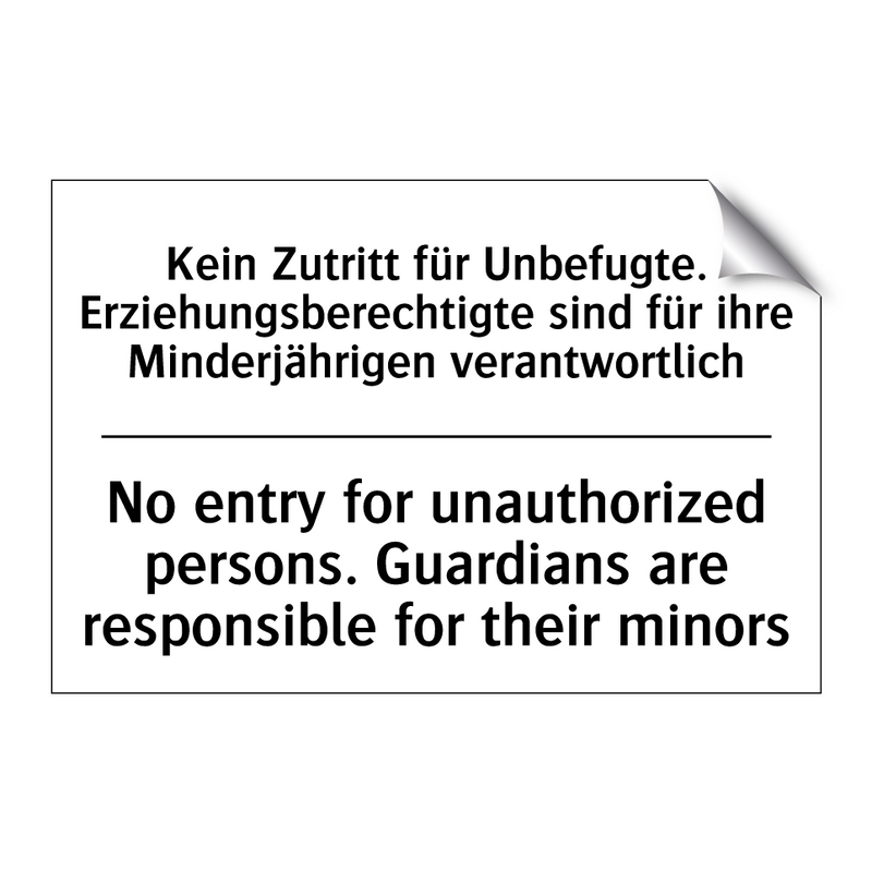 Kein Zutritt für Unbefugte. Erziehungsberechtigte /.../ - No entry for unauthorized persons. /.../