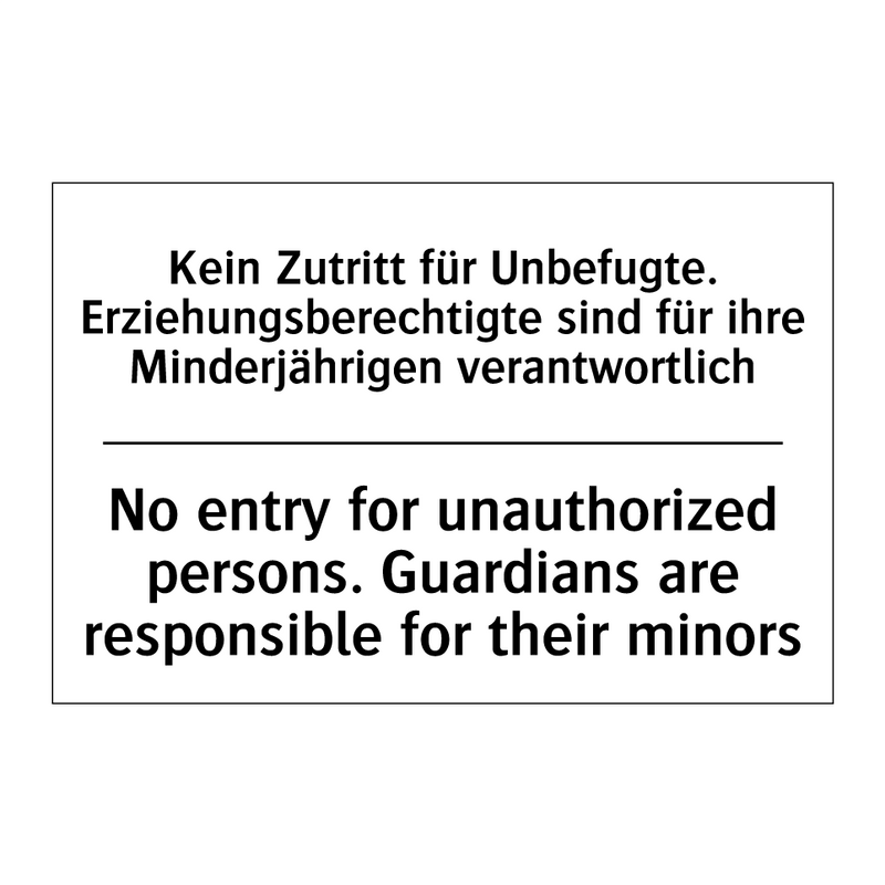 Kein Zutritt für Unbefugte. Erziehungsberechtigte /.../ - No entry for unauthorized persons. /.../