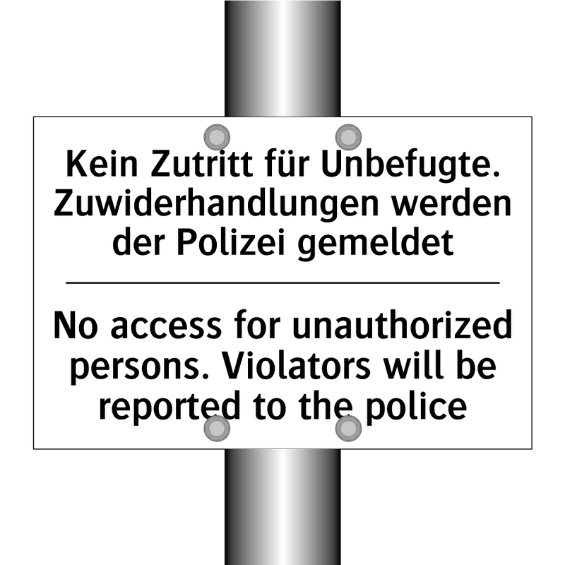 Kein Zutritt für Unbefugte. Zuwiderhandlungen /.../ - No access for unauthorized persons. /.../
