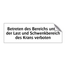 Betreten des Bereichs unter der Last und Schwenkbereich des Krans verboten