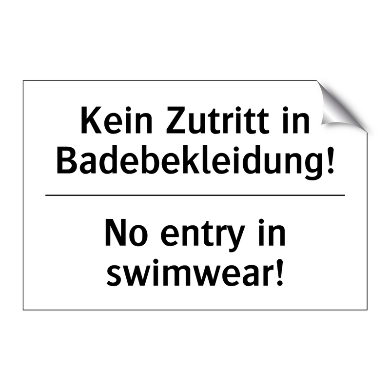 Kein Zutritt in Badebekleidung!/.../ - No entry in swimwear!