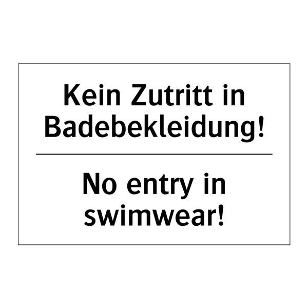Kein Zutritt in Badebekleidung!/.../ - No entry in swimwear!