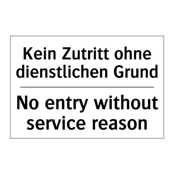 Kein Zutritt ohne dienstlichen /.../ - No entry without service reason/.../