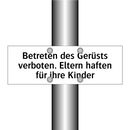 Betreten des Gerüsts verboten. Eltern haften für ihre Kinder