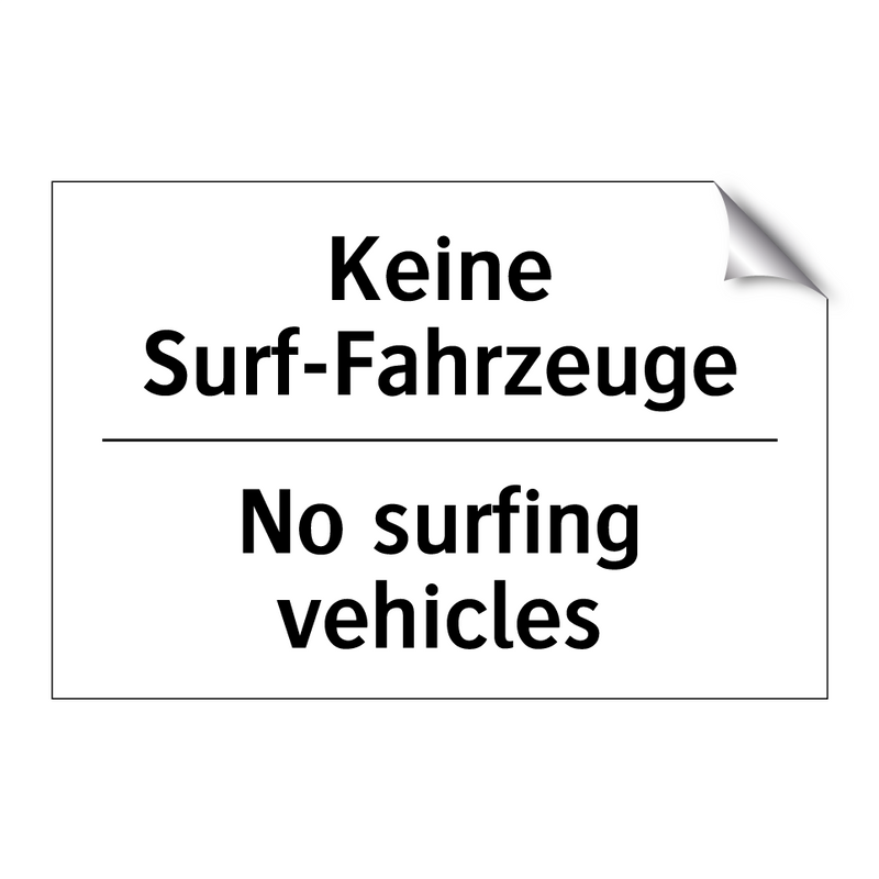 Keine Surf-Fahrzeuge - No surfing vehicles