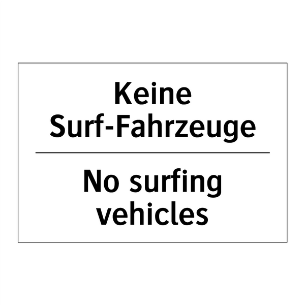 Keine Surf-Fahrzeuge - No surfing vehicles