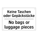 Keine Taschen oder Gepäckstücke/.../ - No bags or luggage pieces