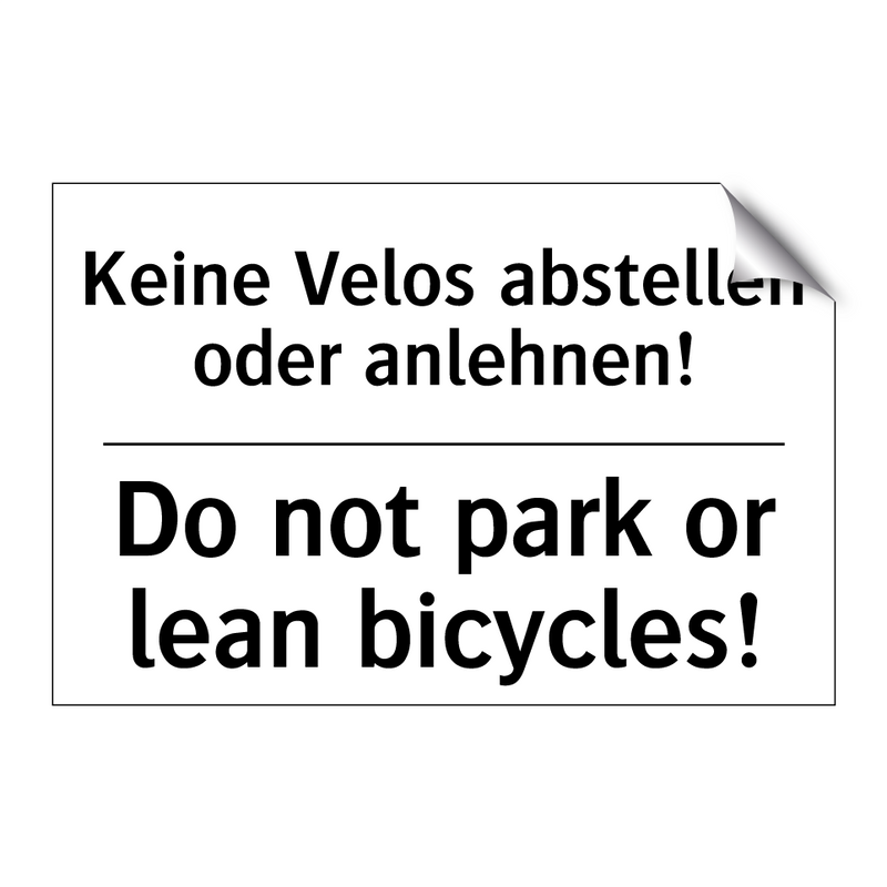 Keine Velos abstellen oder anlehnen!/.../ - Do not park or lean bicycles!