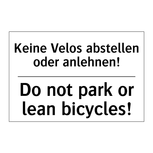 Keine Velos abstellen oder anlehnen!/.../ - Do not park or lean bicycles!