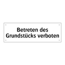 Betreten des Grundstücks verboten