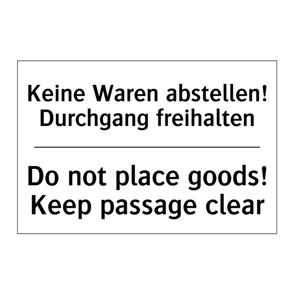 Keine Waren abstellen! Durchgang /.../ - Do not place goods! Keep passage /.../