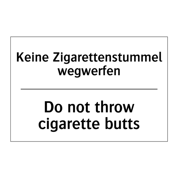 Keine Zigarettenstummel wegwerfen/.../ - Do not throw cigarette butts