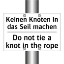 Keinen Knoten in das Seil machen/.../ - Do not tie a knot in the rope
