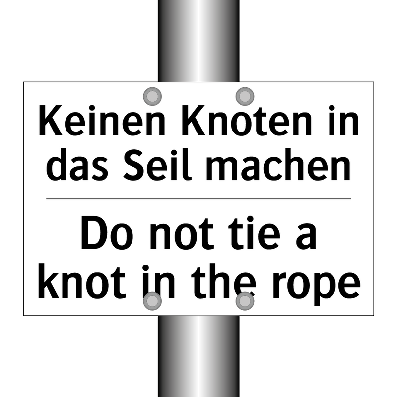 Keinen Knoten in das Seil machen/.../ - Do not tie a knot in the rope