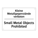 Kleine Metallgegenstände verboten/.../ - Small Metal Objects Prohibited