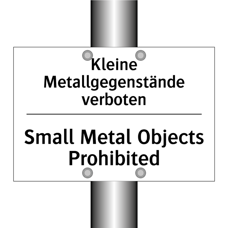 Kleine Metallgegenstände verboten/.../ - Small Metal Objects Prohibited