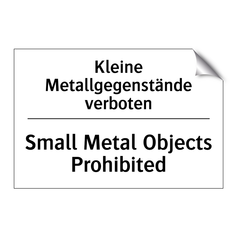 Kleine Metallgegenstände verboten/.../ - Small Metal Objects Prohibited