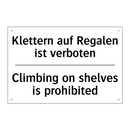 Klettern auf Regalen ist verboten/.../ - Climbing on shelves is prohibited/.../