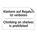 Klettern auf Regalen ist verboten/.../ - Climbing on shelves is prohibited/.../