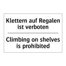 Klettern auf Regalen ist verboten/.../ - Climbing on shelves is prohibited/.../