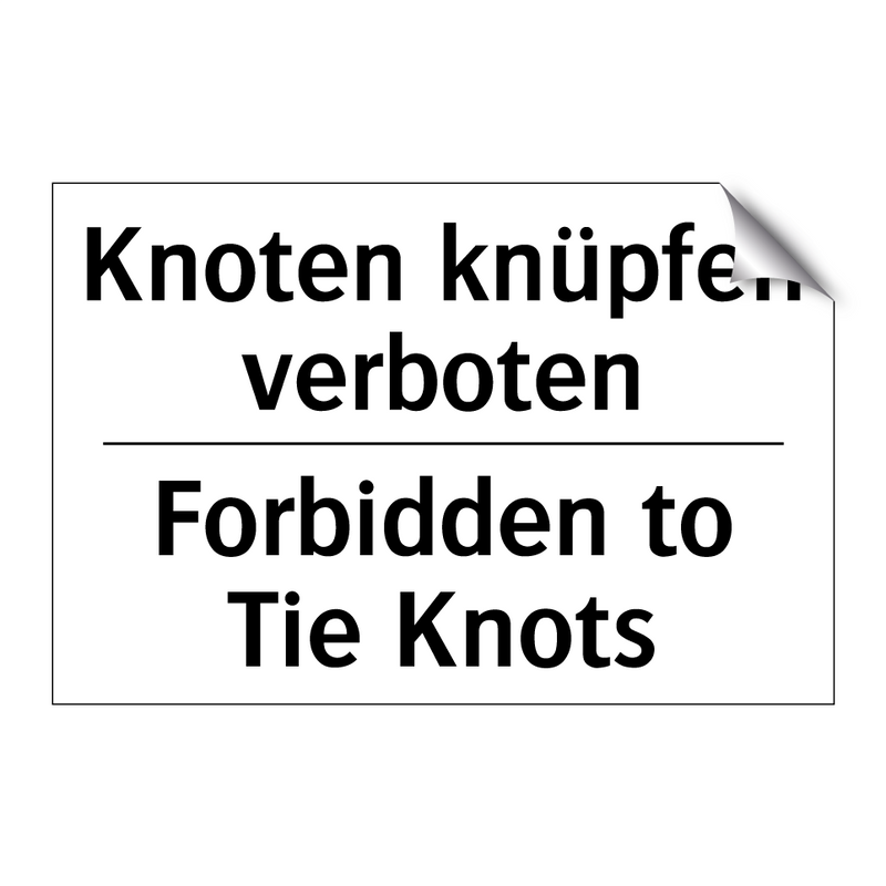 Knoten knüpfen verboten - Forbidden to Tie Knots